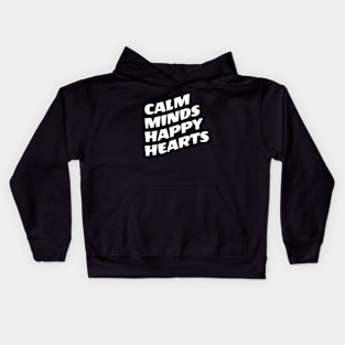 Calm Minds Happy Hearts Kids Hoodie